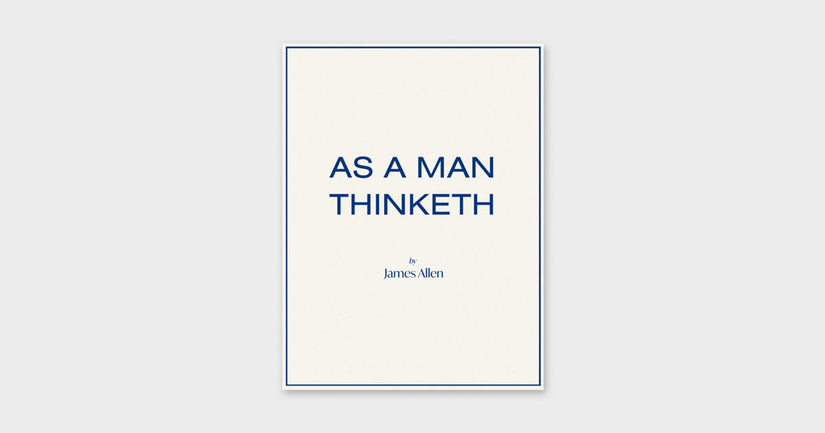 As a Man Thinketh by James Allen