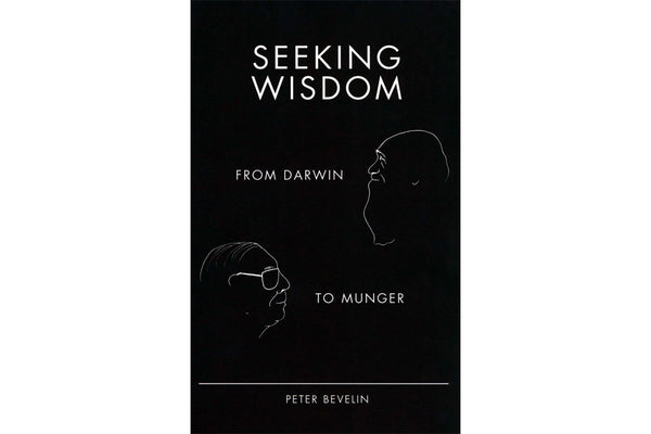 What We're Reading — Seeking Wisdom: From Munger to Darwin by Peter Bevelin