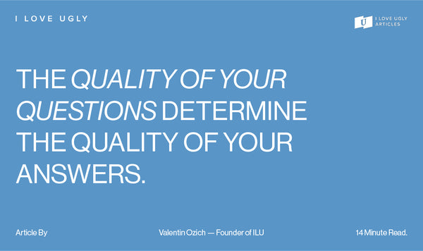 The quality of your questions determine the quality of your answers